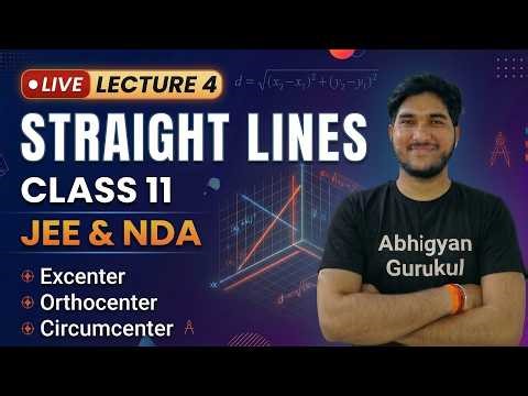 Straight Lines | Lecture 4 | Class 11 | JEE & NDA | Excenter, Orthocenter & Circumcenter