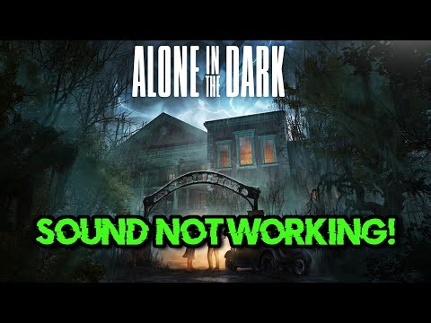 Alone in the Dark : Fix Sound/Audio Not Working, Fix Crackling/Distorted/Popping Audio Problem