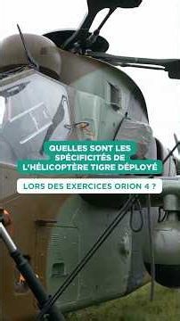 Quelles sont les spécificités de l'hélicoptère Tigre déployé lors des exercices Orion 4 ?