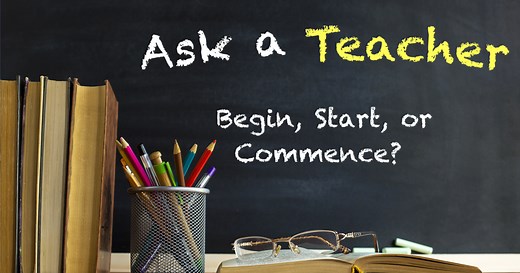 Begin, Start, Commence