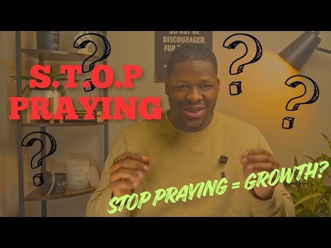 When You Stop Praying, Everything Changes!