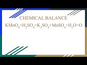 CHEMICAL BALANCE OF KMNO4+H2SO4=K2SO4+MNSO4+H2O+O | CHEMICAL BALANCE
