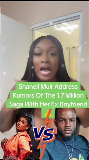 Shaneil Muir Clarifies 1.7 Million Rumors with Ex