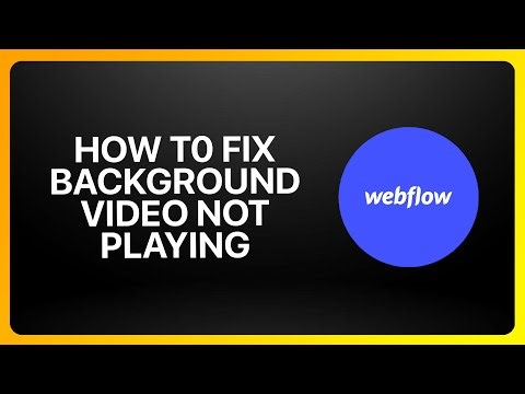 How To Fix Webflow Background Video Not Playing ! Tutorial