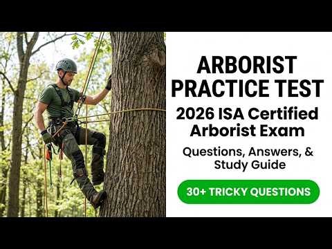 Ace Your ISA Certified Arborist Exam | 2026 Practice Test Questions & Full Study Prep Guide