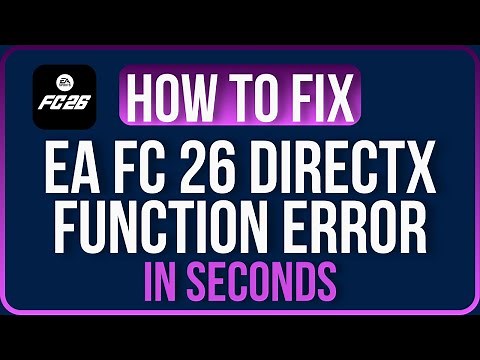 EA FC 26 DirectX Function Error [FIXED]