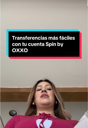 Transferencias más fáciles con Spin by OXXO