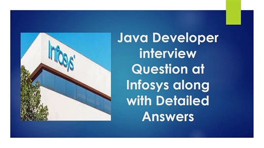 Java Developer interview Question at Infosys along with Detailed Answers