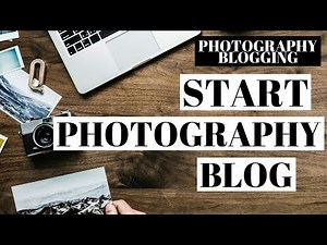 How To Start A Photography Blog | WordPress Photography Blogging