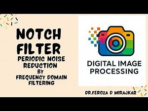 Notch Filter Periodic Noise Reduction by Frequency Domain Filtering