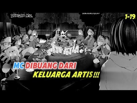 (1-19) MC SELALU DUKUNG KELUARGA ARTISNYA, TAPI MALAH DIKHIANATI DAN DIUSIR! | Alur Manga
