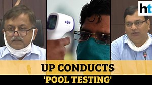 Covid-19: Uttar Pradesh starts ‘pool testing’ as cases cross 770