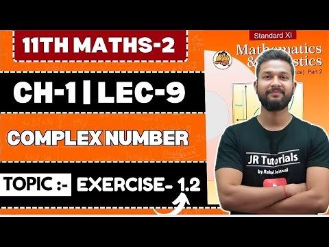 11th Maths-2 | Chapter No 1 | Exercise 1.2 | Complex Numbers | Lecture 9| JR Tutorials |