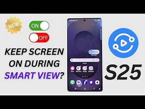 📺 How to Keep Screen On or Off During Smart View Mirroring on Galaxy S25/S25+/Ultra
