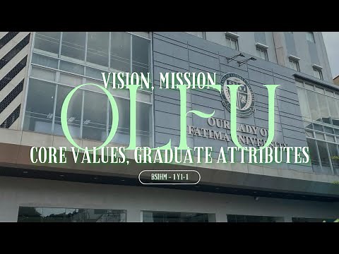 BSIHM 1 Y1-1 | OLFU Vision, Mission, Core Values, and Graduate Attributes (2024)