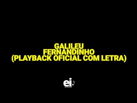 Galileu - Fernandinho (Playback Oficial Com Letra)