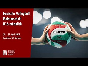 Volleyball U16(m) Deutsche Meisterschaften | Tag 1 - Feld 4
