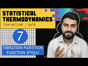 Statistical Thermodynamics Lec- 7| Vibration Partition function (PYQ'S) | CSIR-NET/JRF | GATE | TIFR