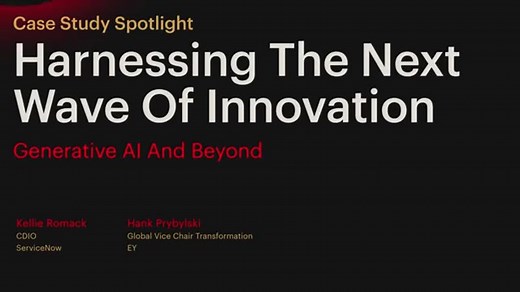 2024 Forbes CIO Summit | Case Study Spotlight: Harnessing the Next Wave of Innovation: Generative AI and Beyond