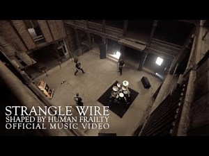 Strangle Wire - Shaped by Human Frailty (Official Video)