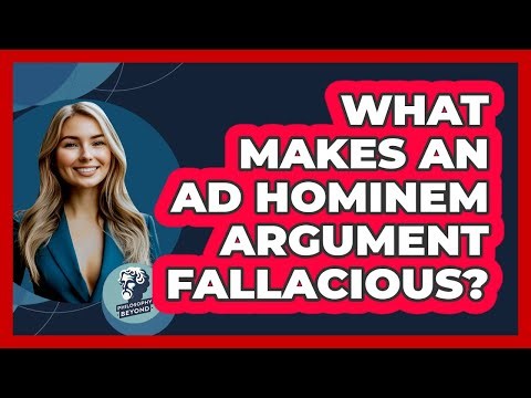 What Makes An Ad Hominem Argument Fallacious?