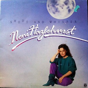 Noni Hazlehurst - Shout & Whisper