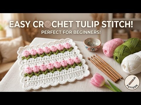 Beautiful crochet tulip stitch step by step guide