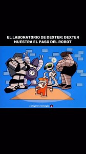EL LABORATORIO DE DEXTER: DEXTER MUESTRA EL PASO DEL ROBOT #elayeresnostalgia #recuerdostv #recuerdostvmexico #Retro #miinfancia #recuerdosdesbloqueados #comercialesantiguosmexico #infanciadesbloqueada #fyp #viral #ellaboratoriodedexter | El ayer es nostalgia