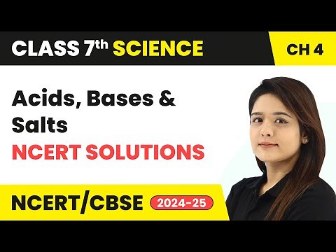 Acids, Bases and Salts - NCERT Solutions | Class 7 Science Chapter 4 | CBSE 2024-25