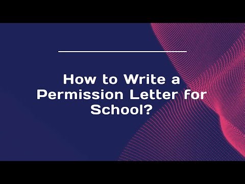 How to Write a Permission Letter for School?