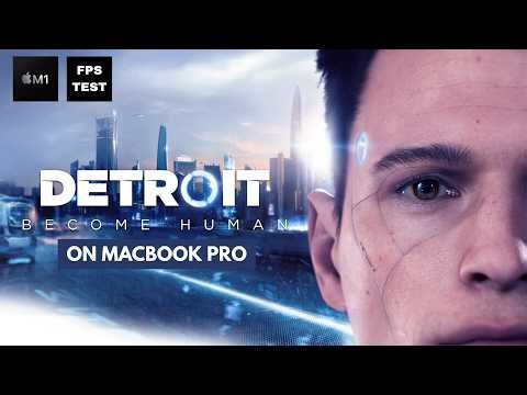 Detroit: Become Human on MacBook Pro | 8GB Ram | M1