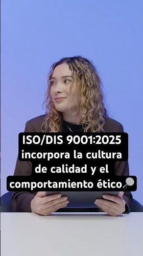 ISO/DIS 9001:2025 incorporates a culture of quality and ethical behavior🔎