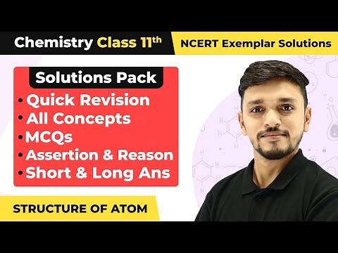 Class 11 Chemistry Unit 2 NCERT Exemplar - Quick Revision/MCQs, Assertion & Reason, Short & Long Ans