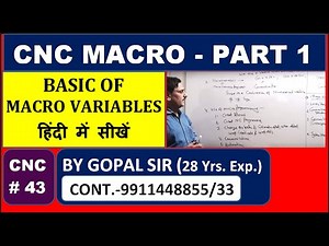 CNC MACRO PROGRAMMING || INTRODUCTION, USE & MACRO VARIABLES || BY GOPAL SIR || C43