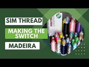 Changing my embroidery thread: SimThread to Madeira thread