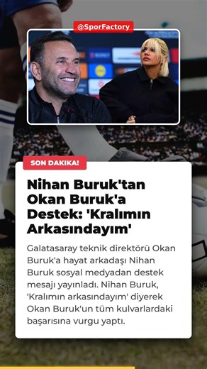 Nihan Buruk'tan Okan Buruk'a Destek: 'Kralımın Arkasındayım'
