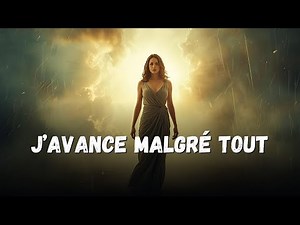 J’avance malgré tout – Chanson de courage et de renaissance, même brisé