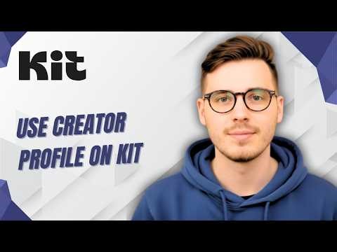 How To Use Creator Profile On Kit [2026 Guide]