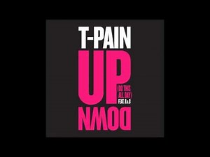T-Pain - Up Down (Do This All Day) [feat. B.o.B.] (Clean Edit)