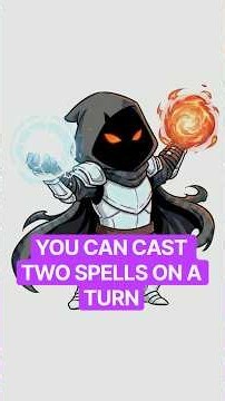 You Can Cast Two Spells a Turn Here's the Catch