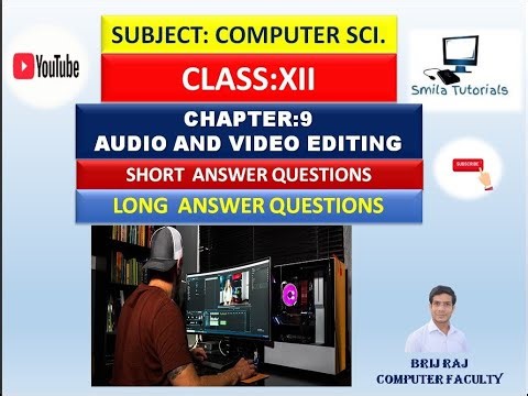 CLASS:XII CHAPTER:9 AUDIO AND VIDEO EDITING(SHORT AND LONG ANSWER QUESTIONS)