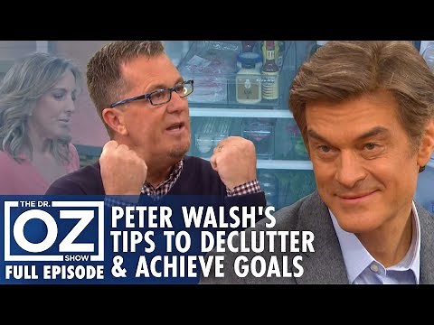 Peter Walsh's Tips to Declutter Your Life & Achieve Your Goals | Dr. Oz | S7 | Ep 91 | Full Episode