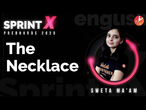The Necklace | CBSE Class 10 English Chapter 7 NCERT | Footprints Without Feet | Sprint X Vedantu