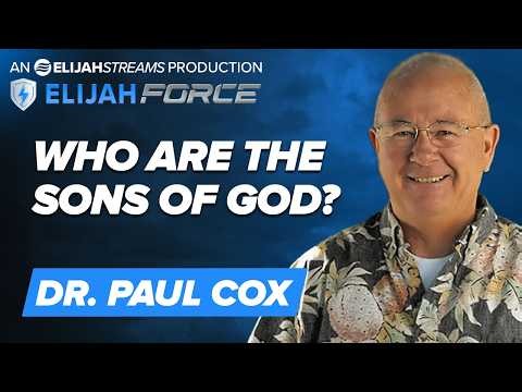 Who Are the Sons of God? - Dr. Paul Cox