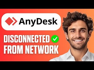 How To Fix “Disconnected From the AnyDesk Network” Error - Easy Guide 2025