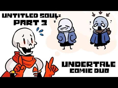 Untitled Soul Part 3 【 Undertale Comic Dub 】