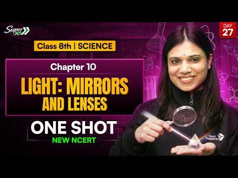 Class 8 Science Chapter 10 | Light – Mirrors and Lenses | One Shot l CBSE New NCERT
