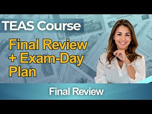 TEAS Practice Test 2026 Test of Essential Academic Skills - Full Course Final Review Exam Day Plan