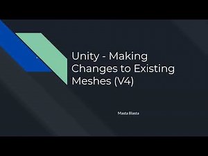 Unity - Making Changes to Existing Meshes (V4)