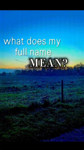 what does my full name mean?